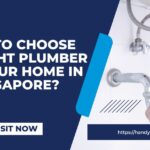 how-to-choose-the-right-plumber-for-your-home-in-singapore