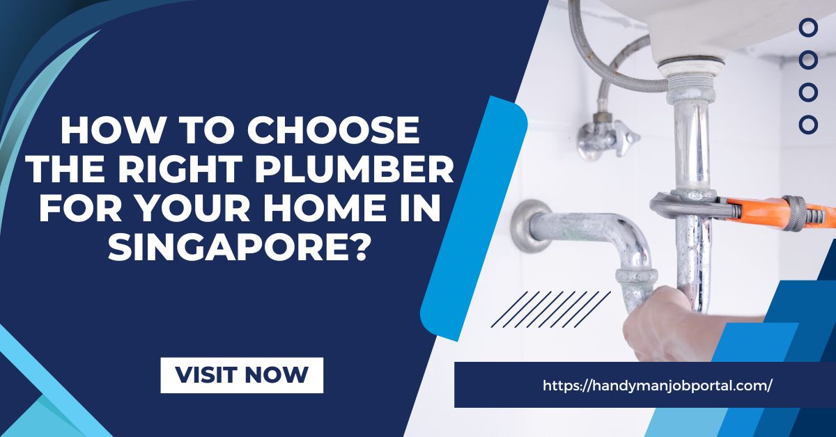 how-to-choose-the-right-plumber-for-your-home-in-singapore